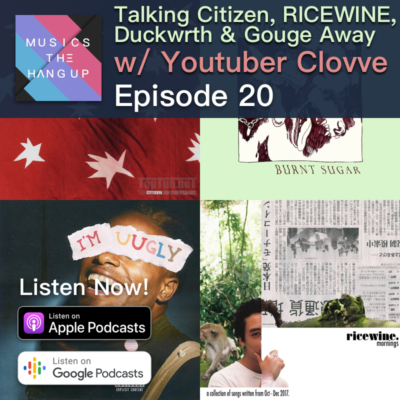 talking Citizen, RICEWINE, Duckwrth & Gouge Away with Youtuber Clovve