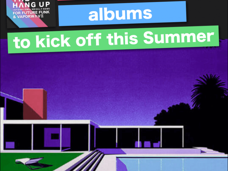 5 Vaporwave albums to kick off this summer