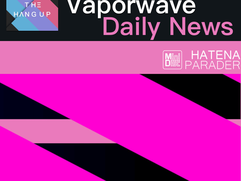 6:3:2019 Daily News for Future Funk and Vaporwave updated