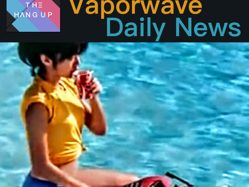6:7:2019 Daily News for Future Funk and Vaporwave